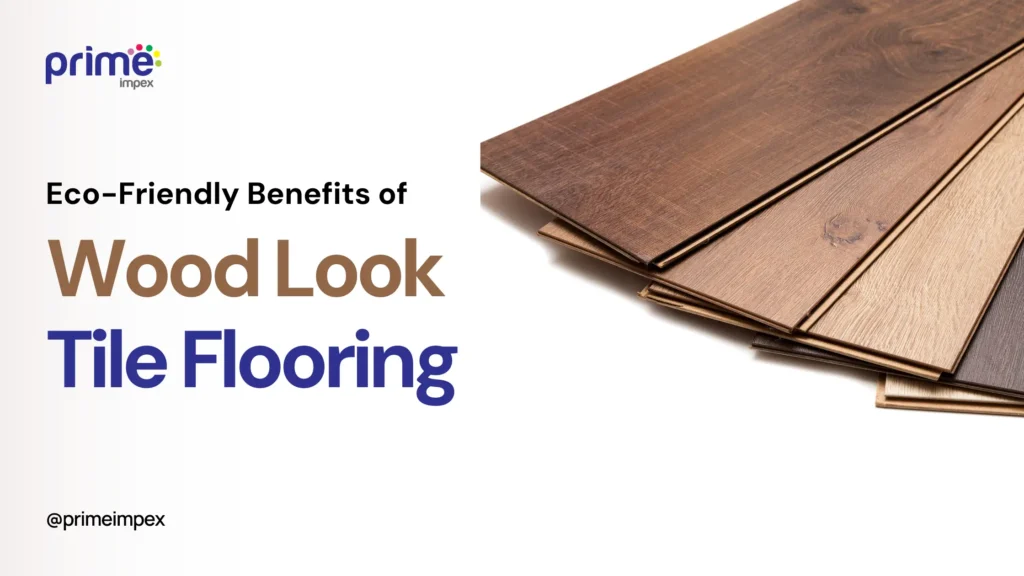 Eco-Friendly Benefits of Wood Look Tile Flooring